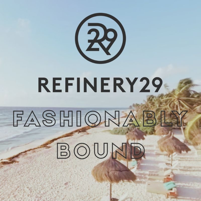 Refinery 29: Fashionably Bound